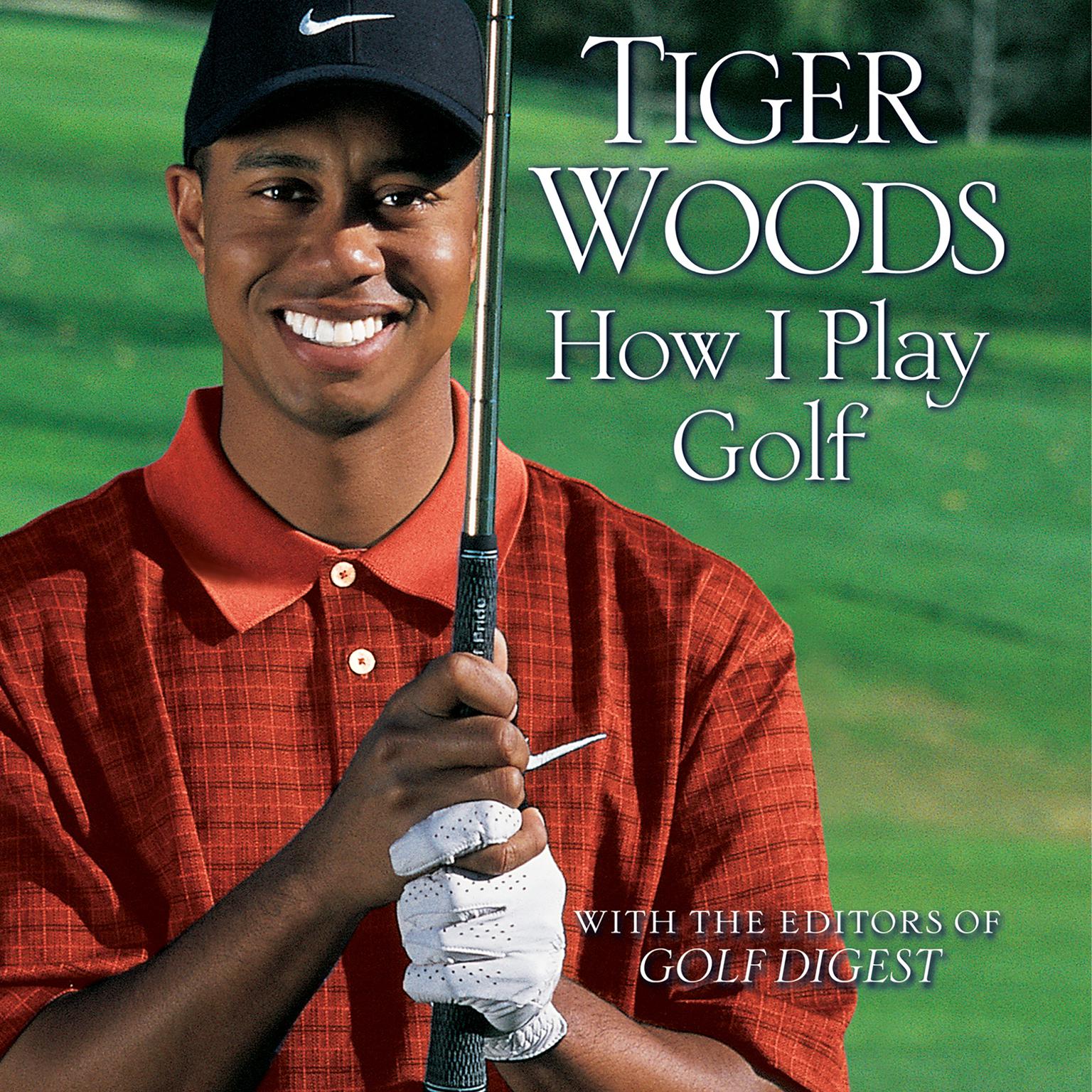 How I Play Golf (Abridged) Audiobook, by Tiger Woods