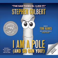 I Am A Pole (And So Can You!) Audiobook, by Stephen Colbert