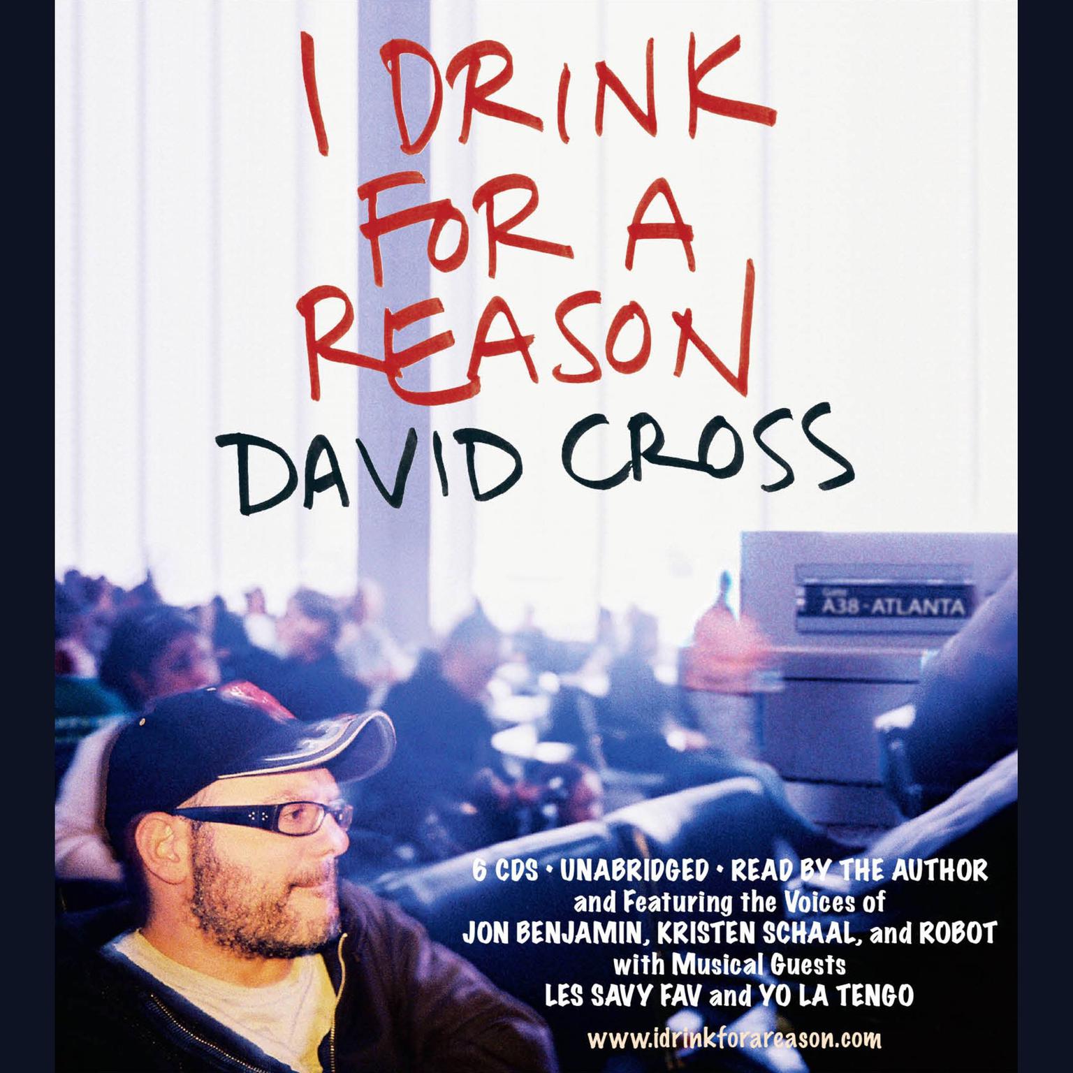 I Drink for a Reason Audiobook, by David Cross