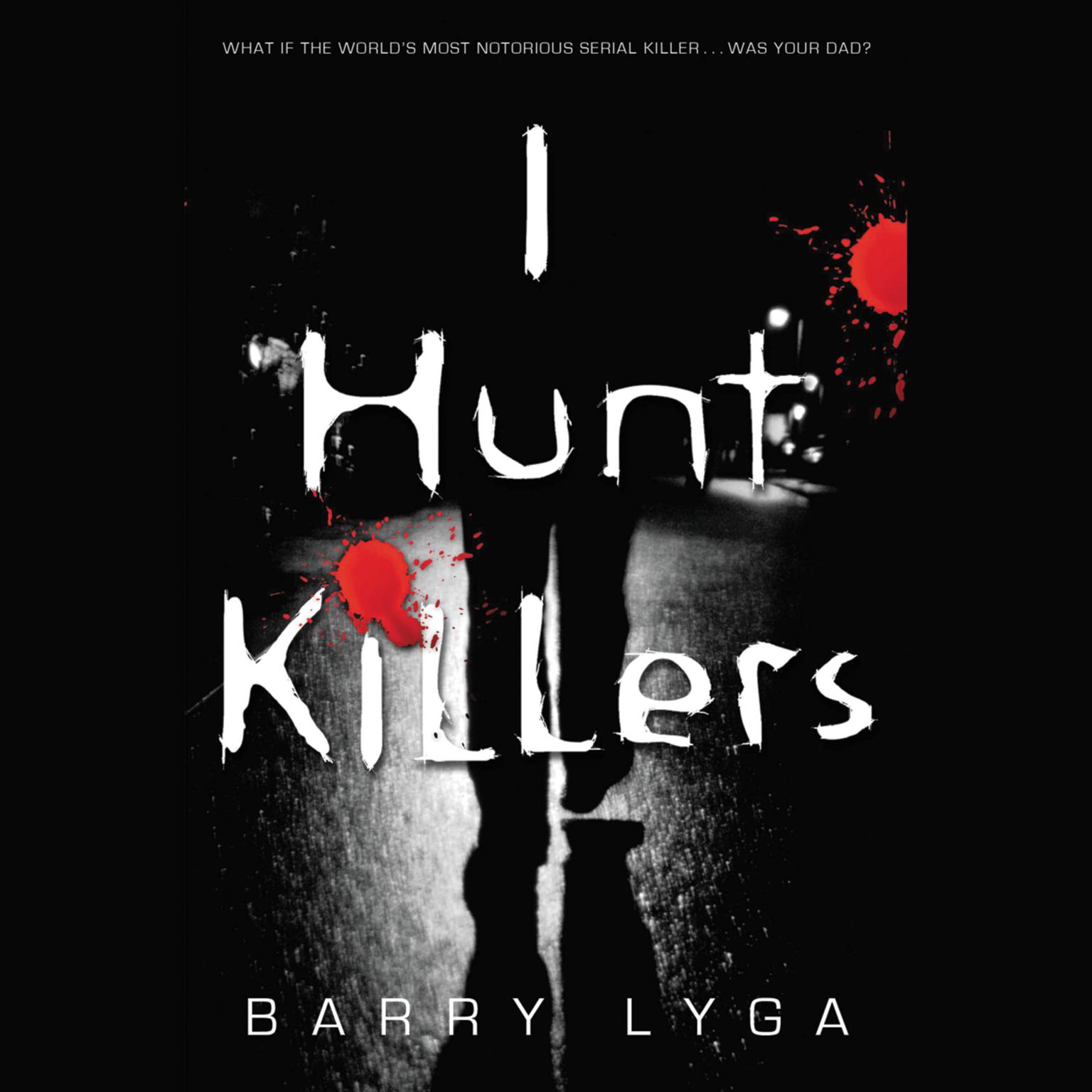 I Hunt Killers Audiobook, by Barry Lyga
