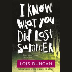 I Know What You Did Last Summer Audiobook, by Lois Duncan