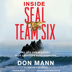 Inside SEAL Team Six: My Life and Missions with America's Elite Warriors Audiobook, by Don Mann