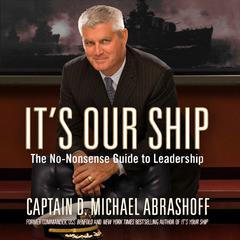 It's Our Ship: The No-Nonsense Guide to Leadership Audiobook, by 