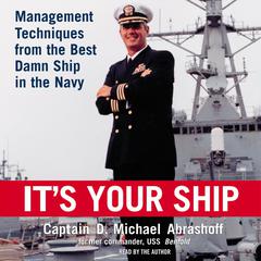 It's Your Ship: Management Techniques from the Best Damn Ship in the Navy Audiobook, by 
