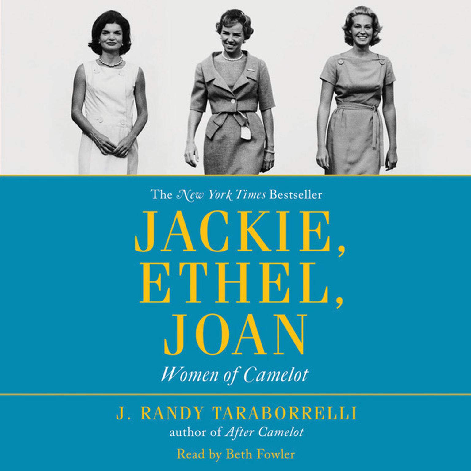 Jackie, Ethel, Joan (Abridged): Women of Camelot Audiobook, by J. Randy Taraborrelli