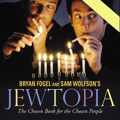 Jewtopia: The Chosen Book for the Chosen People Audiobook, by Bryan Fogel