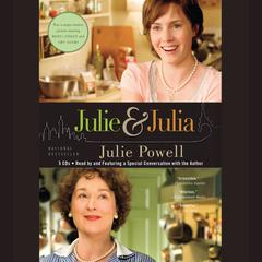 Julie and Julia: 365 Days, 524 Recipes, 1 Tiny Apartment Kitchen Audiobook, by Julie Powell