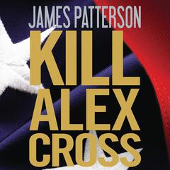 Kill Alex Cross Audiobook, by James Patterson