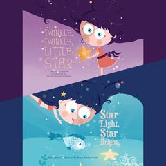 Twinkle, Twinkle, Little Star & Star Light, Star Bright Audiobook, by Melissa Everett