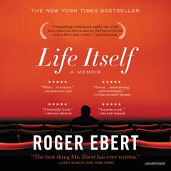 Life Itself: A Memoir Audiobook, by Roger Ebert