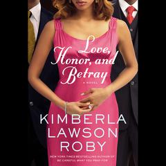 Love, Honor, and Betray Audiobook, by Kimberla Lawson Roby
