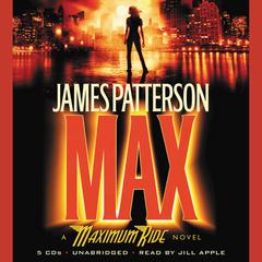 Max: A Maximum Ride Novel Audiobook, by James Patterson