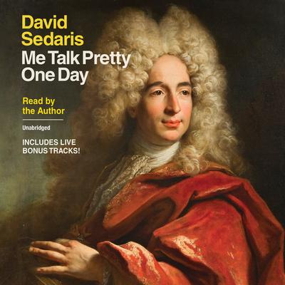 Me Talk Pretty One Day Audiobook, by David Sedaris