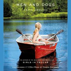 Men and Dogs: A Novel Audiobook, by Katie Crouch