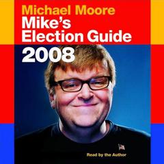 Mikes Election Guide Audiobook, by Michael Moore