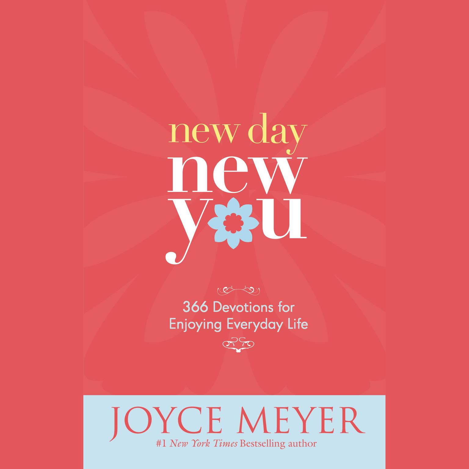New Day, New You (Abridged): 366 Devotions for Enjoying Everyday Life Audiobook, by Joyce Meyer