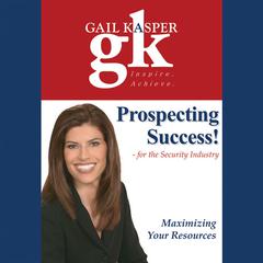 Prospecting Success!: For the Security Industry Audiobook, by Gail Kasper
