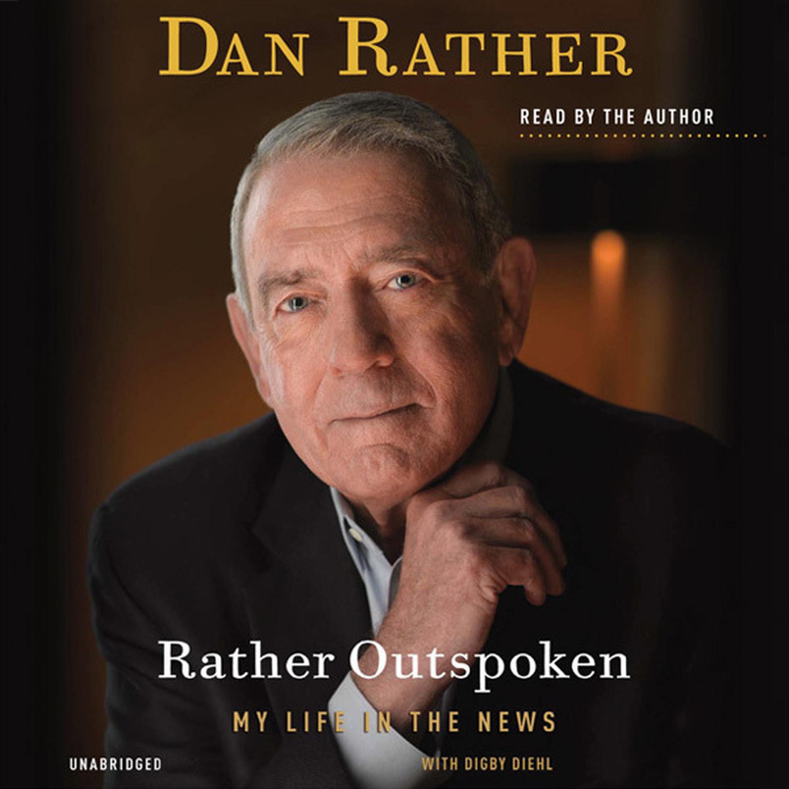 Rather Outspoken: My Life in the News Audiobook, by Dan Rather