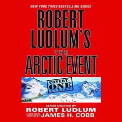 Robert Ludlums (TM) The Arctic Event Audiobook, by James H. Cobb