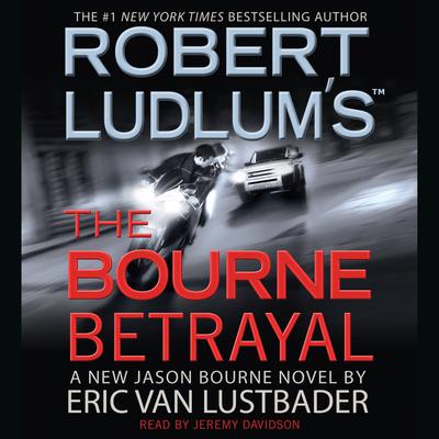 Robert Ludlum’s The Bourne Betrayal Audiobook, by Eric Van Lustbader