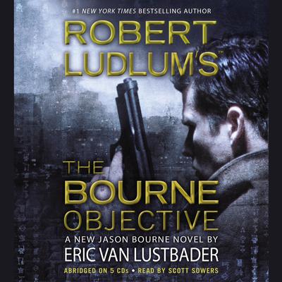 Robert Ludlum’s The Bourne Objective Audiobook, by Eric Van Lustbader