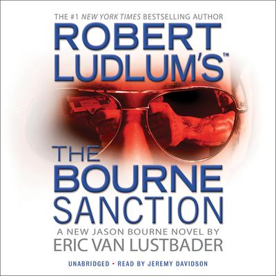 Robert Ludlums (TM) The Bourne Sanction Audiobook, by Eric Van Lustbader