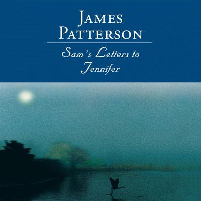 Sams Letters to Jennifer Audiobook, by James Patterson