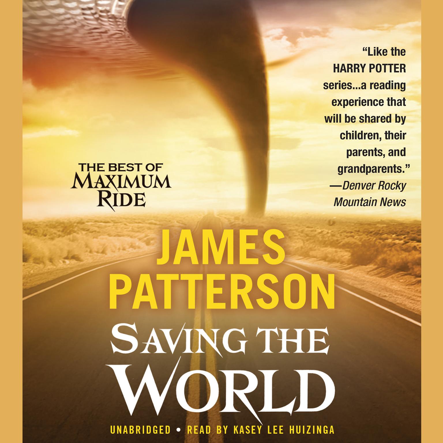 Saving the World and Other Extreme Sports (Abridged): A Maximum Ride Novel Audiobook, by James Patterson