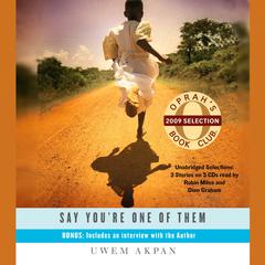 Say Youre One of Them Audiobook, by Uwem Akpan