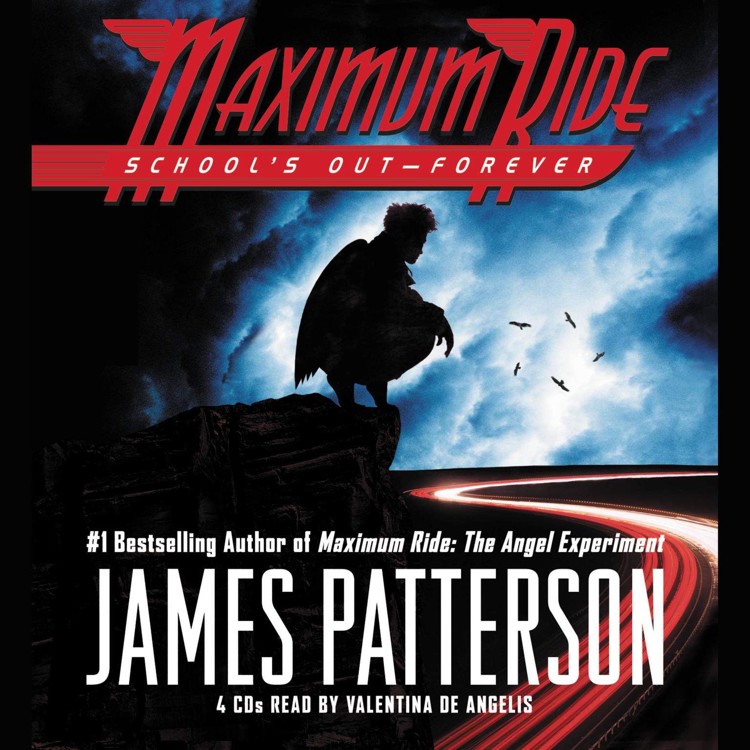 Schools Out--Forever (Abridged): A Maximum Ride Novel Audiobook, by James Patterson