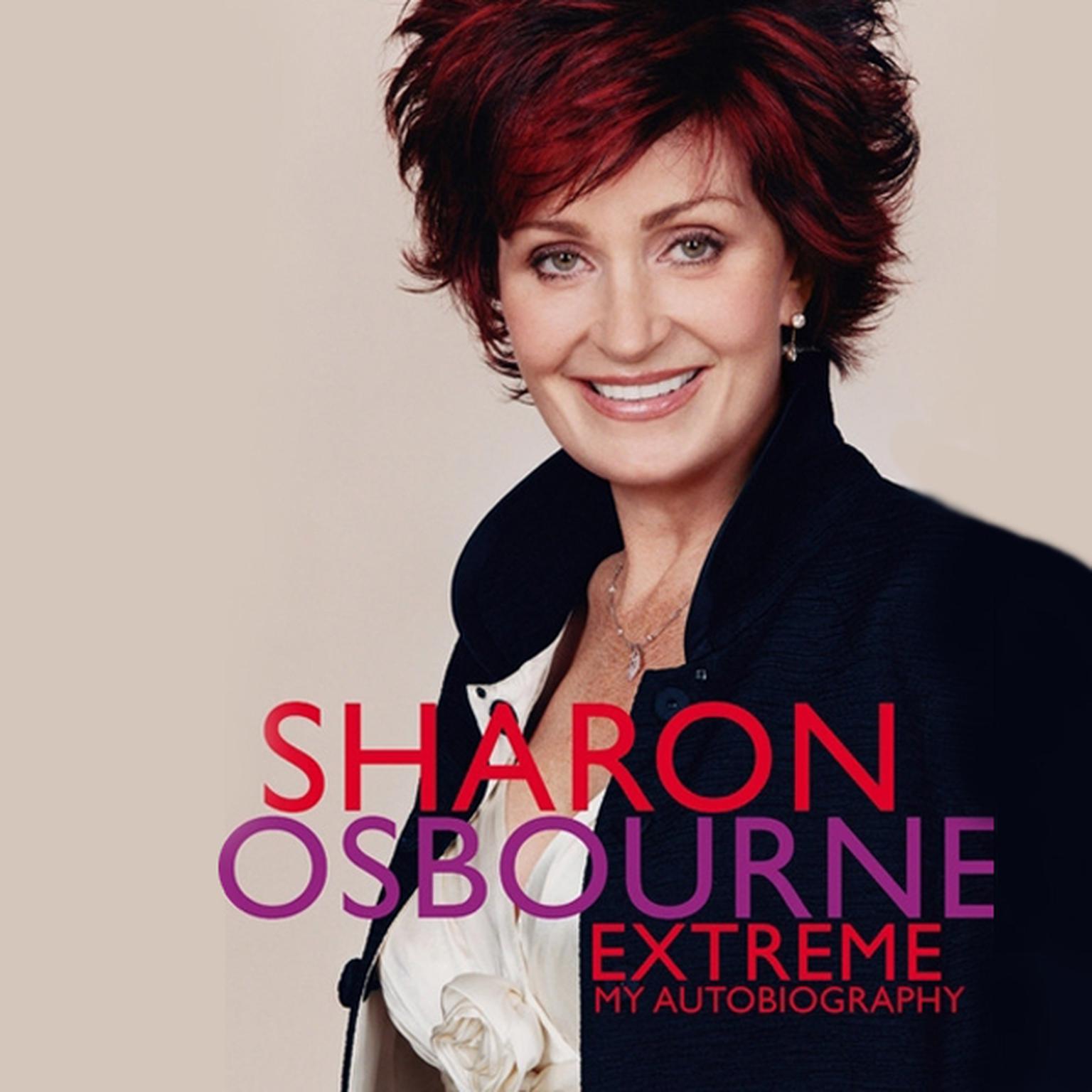Sharon Osbourne Extreme (Abridged): My Autobiography Audiobook, by Sharon Osbourne