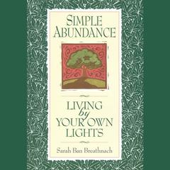 Simple Abundance: Living by Your Own Lights Audiobook, by Sarah Ban Breathnach