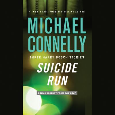 Suicide Run: Three Harry Bosch Stories Audiobook, by 