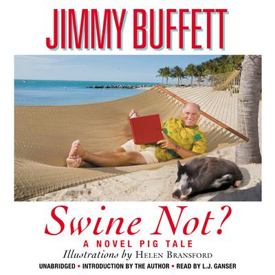 Swine Not?: A Novel Audiobook, by Jimmy Buffett