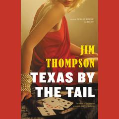 Texas by the Tail Audiobook, by Jim Thompson