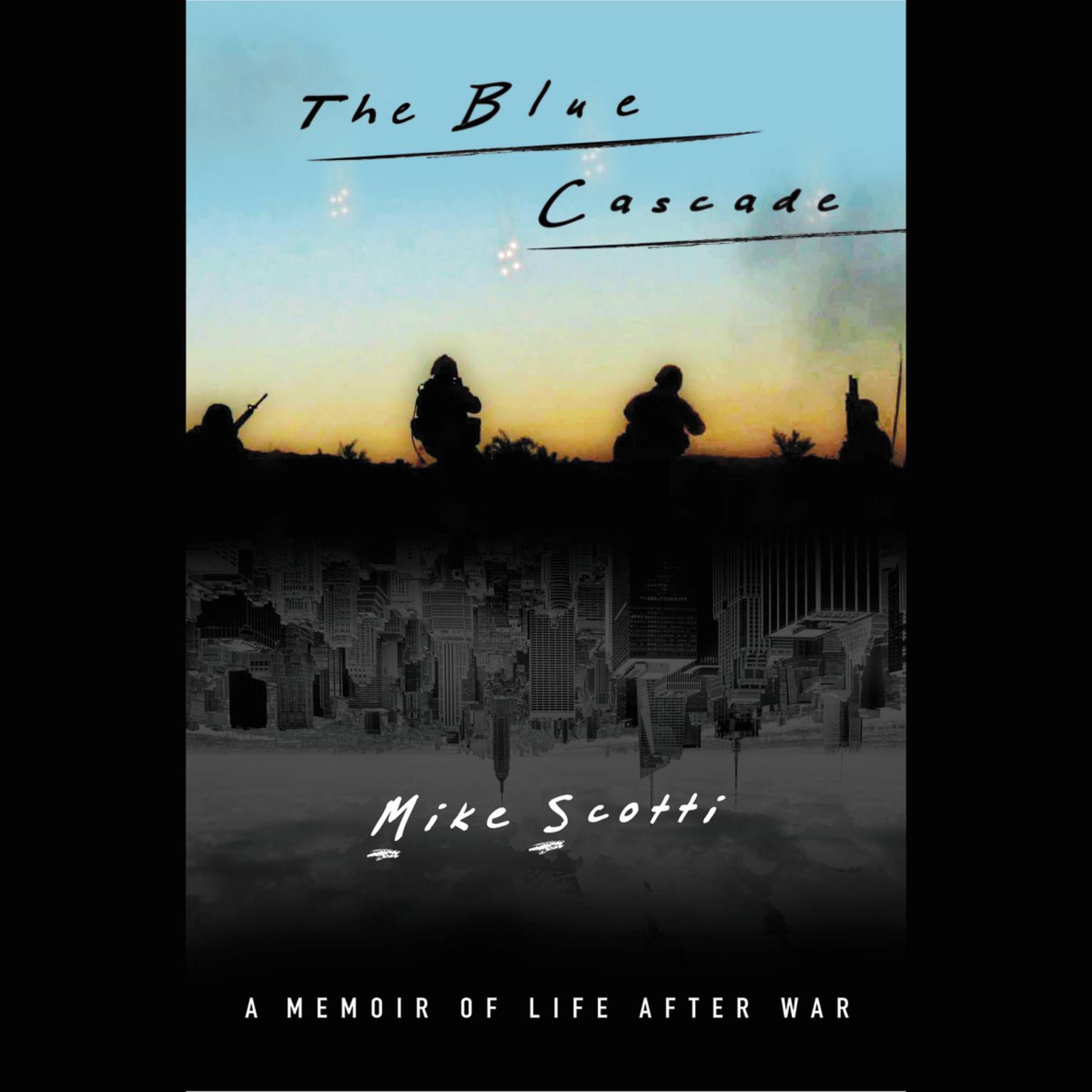 The Blue Cascade: A Memoir of Life after War Audiobook, by Mike Scotti