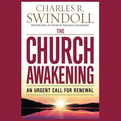 The Church Awakening: An Urgent Call for Renewal Audiobook, by Charles R. Swindoll