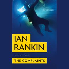 The Complaints Audiobook, by Ian Rankin