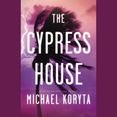 The Cypress House Audiobook, by Michael Koryta