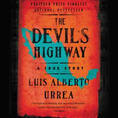 The Devil's Highway: A True Story Audiobook, by Luís Alberto Urrea