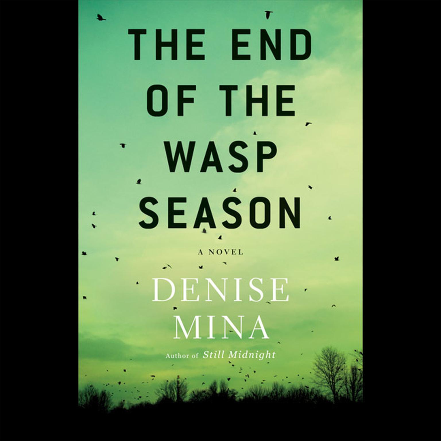 The End of the Wasp Season: A Novel Audiobook, by Denise Mina