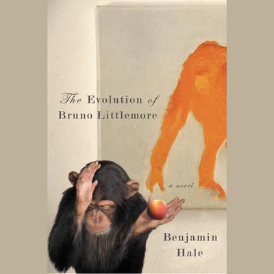 The Evolution of Bruno Littlemore Audiobook, by Benjamin Hale