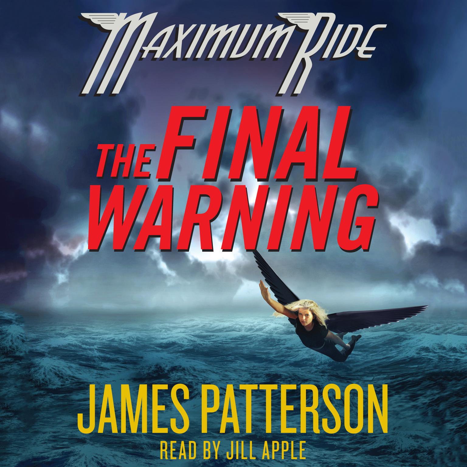 The Final Warning (Abridged): A Maximum Ride Novel Audiobook, by James Patterson
