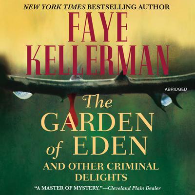 The Garden of Eden and Other Criminal Delights (Abridged) Audiobook, by Faye Kellerman