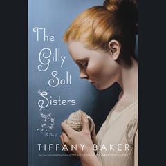 The Gilly Salt Sisters Audiobook, by Tiffany Baker