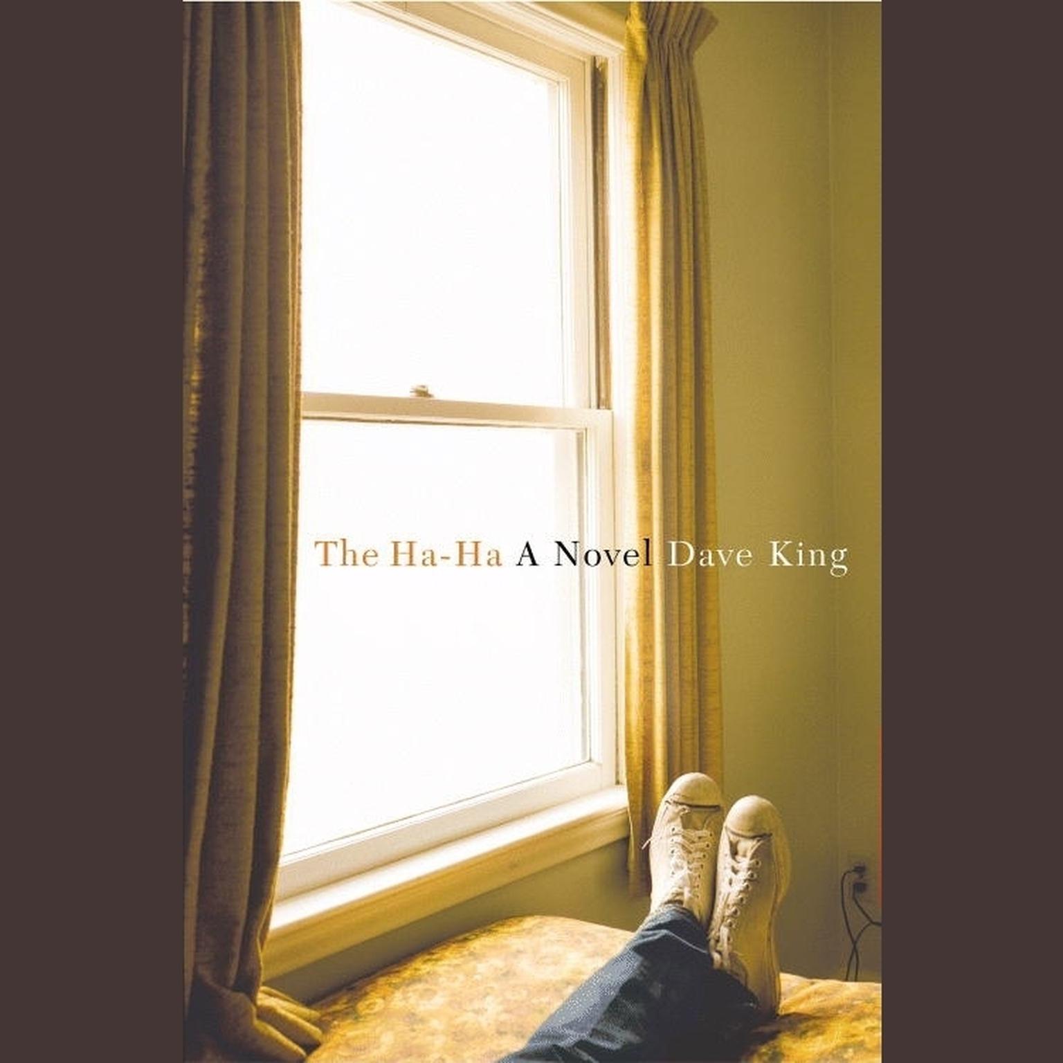 The Ha-Ha (Abridged): A Novel Audiobook, by Dave King