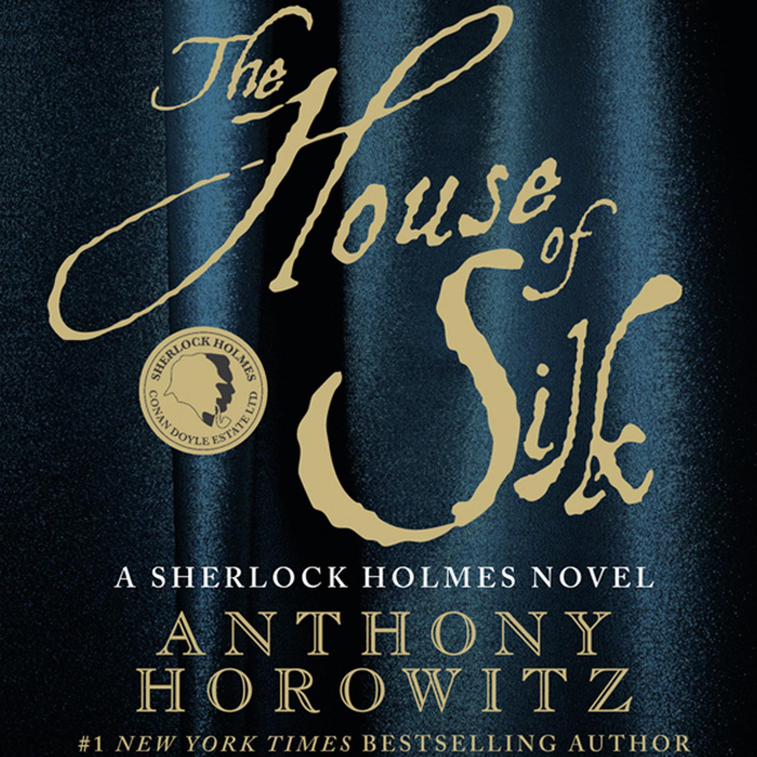 The House of Silk: A Sherlock Holmes Novel Audiobook, by Anthony Horowitz