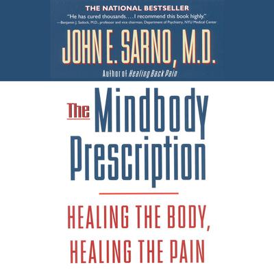 The Mindbody Prescription: Healing the Body, Healing the Pain Audiobook, by 