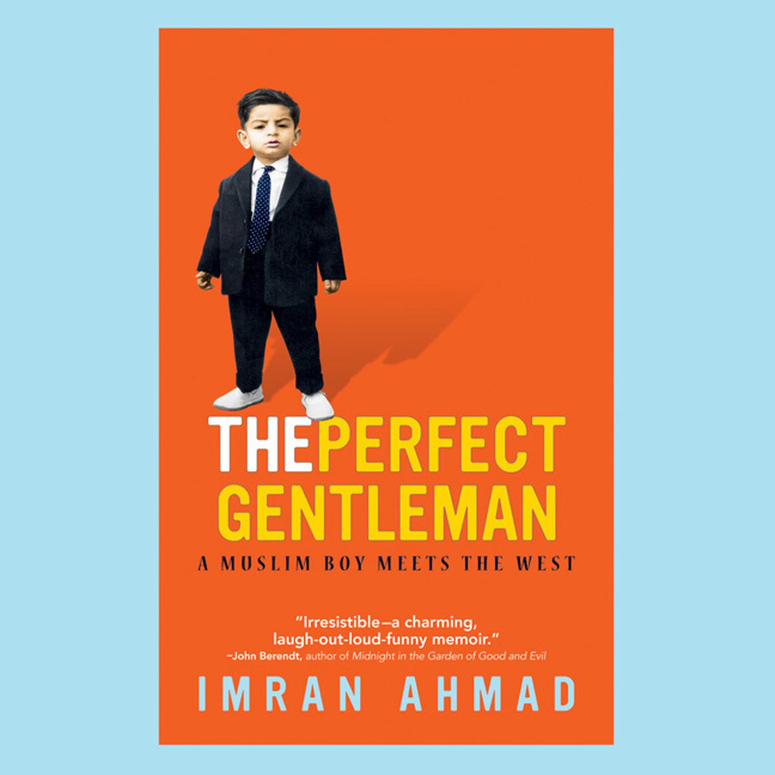 The Perfect Gentleman: A Muslim Boy Meets the West Audiobook, by Imran Ahmad