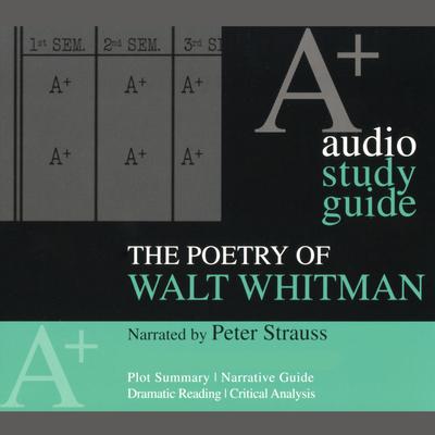 The Poetry of Walt Whitman: An A+ Audio Study Guide Audiobook, by Walt Whitman